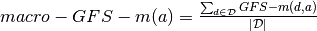 macro-GFS-m(a) = \frac{\sum_{d \in \mathcal{D}} GFS-m(d, a)}{|\mathcal{D}|}