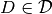 D \in \mathcal{D}